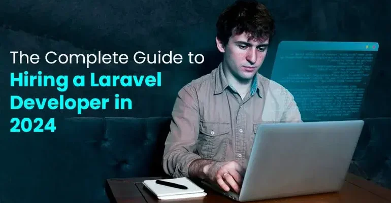 Hiring a Laravel Developer in 2024